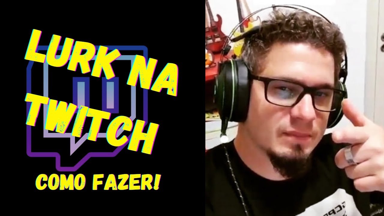 O que é Lurk? - Como deixar em Lurk na Twitch? 