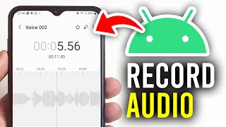 How To Record Audio On Android - Full Guide