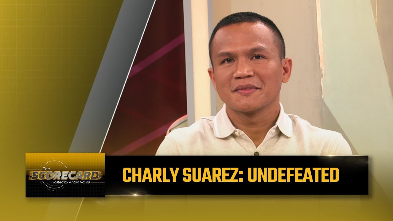 Charly Suarez: Undefeated | The Scorecard