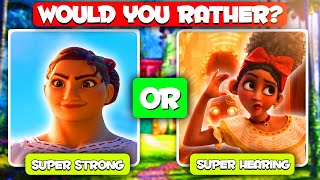 Would You Rather Encanto...!