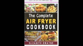 164:The Complete Air Fryer Cookbook: 1001 Quick and Crispy Recipes for Beginners to Fry, Grill