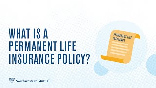 What is a permanent life Insurance policy?