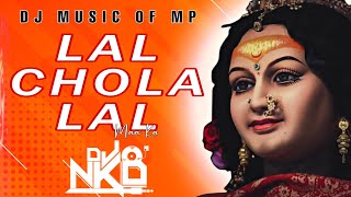 Lal Chola Lal Dj Nkd Jbp (Dj Music Of Mp)