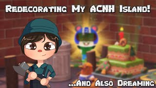 Redecorating My Island! ...And Also Dreaming - ACNH