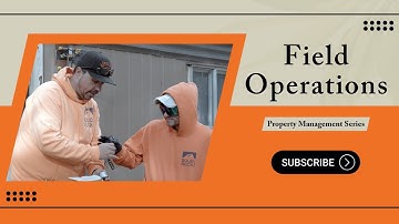 Property Management Series: Field Operations