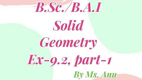 B.Sc./B.A.I || solid geometry || Ex- 9.2, part-1