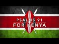 Psalms 91 for KE 🇰🇪