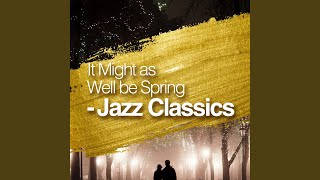 It Might as Well Be Spring