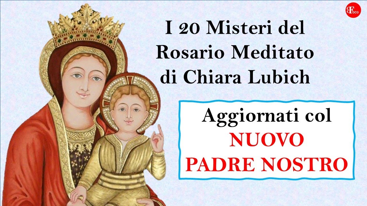 I 20 Misteri del Santo Rosario Meditato di Chiara Lubich (Gaud-Dol-Glor-Luce) col NUOVO PADRE NOSTRO