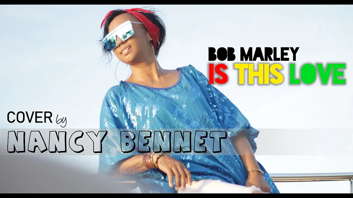 Bob Marley- Is This Love - Cover by NANCY BENNET