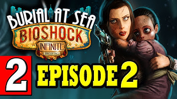 Bioshock Infinite Burial At Sea Episode 2 Walkthrough Part 2 Gameplay Lets Play [HD] XBOX PS3