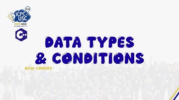 Newcomers 🆕: C++ Data Types & Conditions | First Step ! - 🧩 ICPC USC
