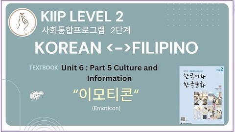 KIIP LEVEL 2:  Unit 6 Korean Culture and Information