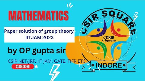Paper Solution || of Group Theory || IIT JAM 2023 || by op gupta sir