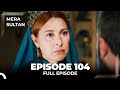 Mera Sultan - Episode 104 (Urdu Dubbed)