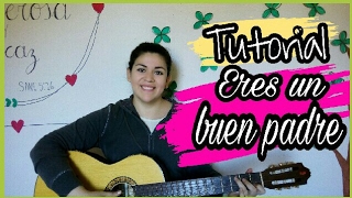 Miniatura de vídeo de "TUTORIAL GUITARRA |Eres un buen padre-Kairos"