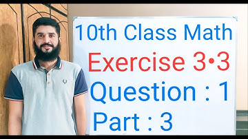 10th class Math Exercise 3.3 Question 1 part 3 | Balochistan Board | FREE EDUCATION | Muhammad Hilal