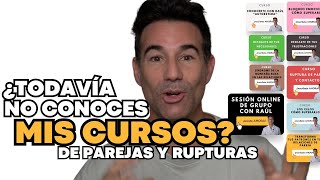 Todavía no conoces mis cursos de Pareja y Ruptura?