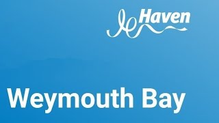 Weymouth Bay Haven Holidays (Day 1/Part 2)