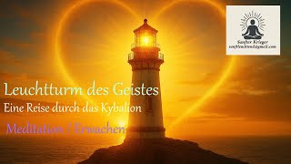 Leuchtturm des Geistes - Eine Reise durch das Kybalion  #spiritualität #kybalion  #meditation