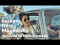 Escape from Mogadishu reviewed by Mark Kermode