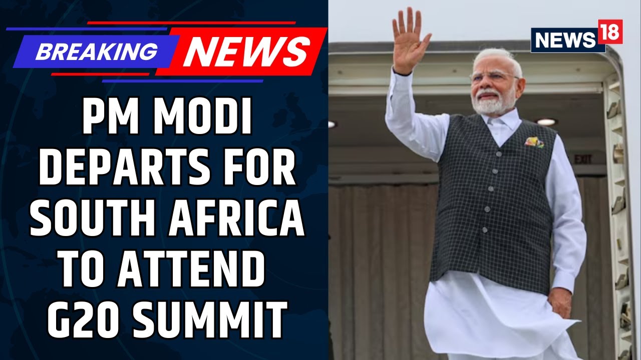BREAKING: PM Modi Heads To South Africa For 20th G20 Leaders’ Summit In Johannesburg | News18