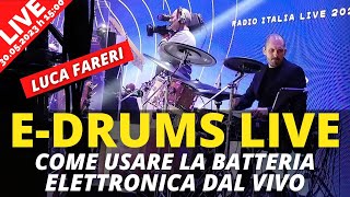 Come usare la BATTERIA ELETTRONICA dal VIVO - Live con Luca Fareri