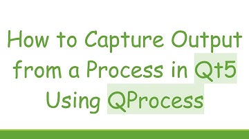 How to Capture Output from a Process in Qt5 Using QProcess
