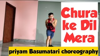 Chura Ke Dil Meradance Coverpriyam Basumatarichoreography