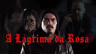 A Lágrima Da Rosa Vídeo Clipe Oficial 