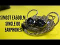 Simgot ea500lm  single dd earphones  review