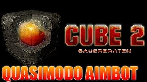 Cube 2 Sauerbraten Quasimodo Aimbot
