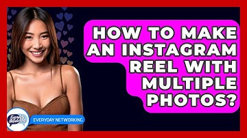 How To Make An Instagram Reel With Multiple Photos? - Everyday-Networking