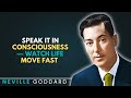 Speak It in Consciousness — Watch Life Move Fast   #nevillegoddard #lawofassumption #commandit