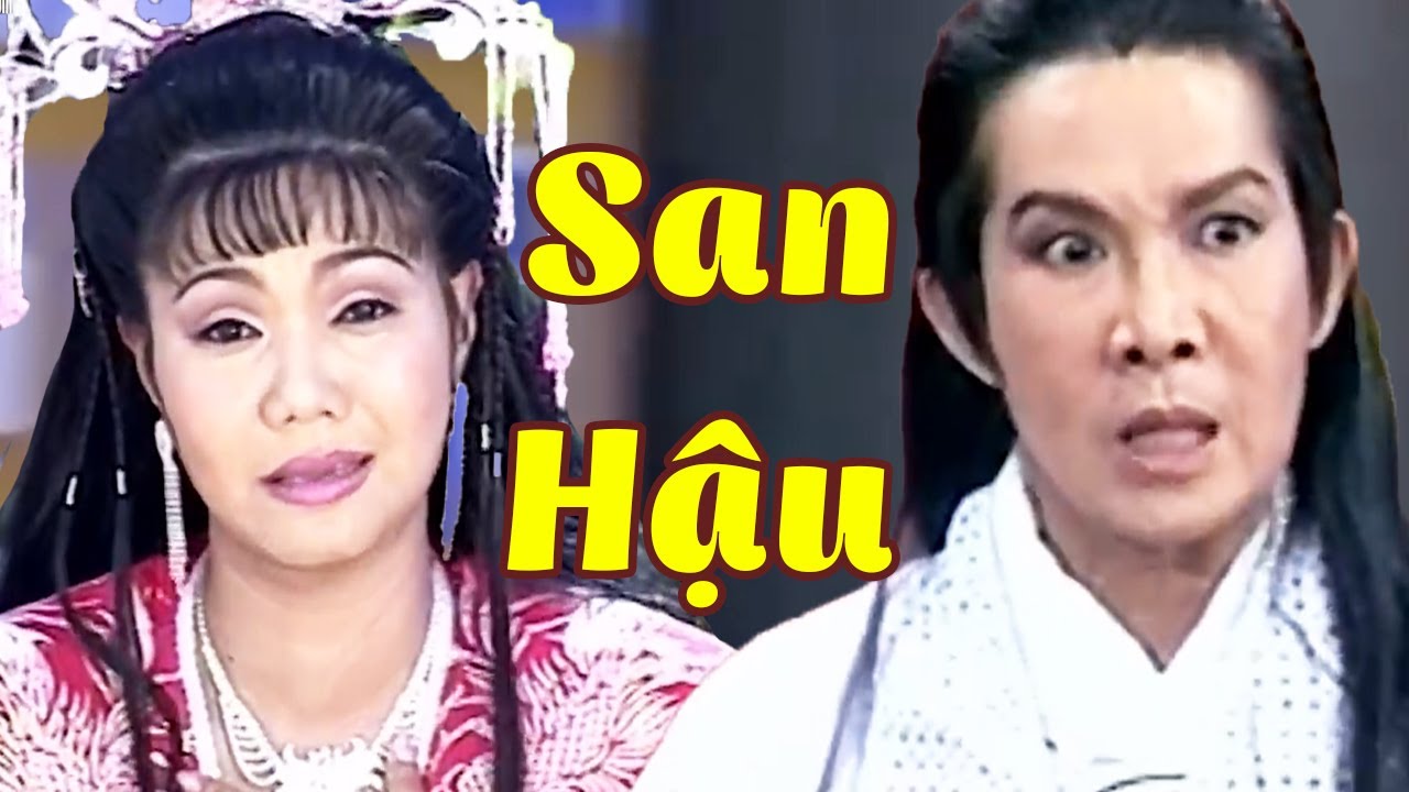 Cải Lương Hồ Quảng | San Hậu | Vũ Linh Ngọc Huyền Thoại Mỹ | Cải Lương Xưa Trước 1975