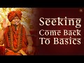 SEEKING – Come Back To Basics | Nithyananda Satsang | 15 Jan 2016