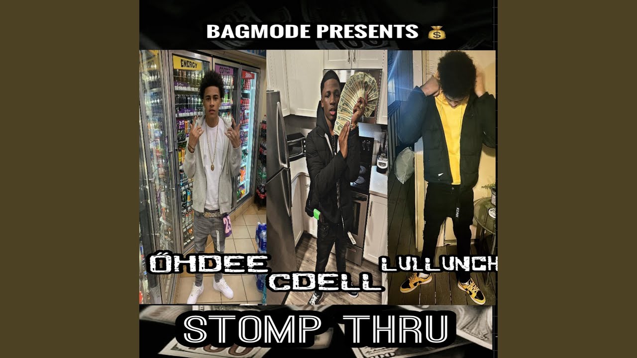 Ohdee x Cdell x Lullunch (Stomp Thru) - YouTube