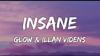 Glow x Ilan Videns - Insane (Lyrics) (tharce music)