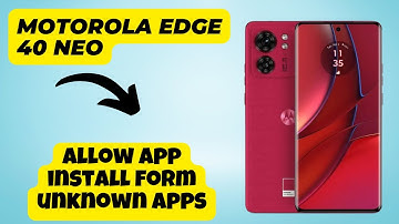 Motorola Edge 40 Neo Allow app install form unknown apps|How to give permission for app installation