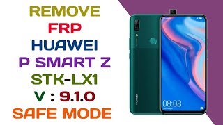 P SMART Z / REMOVE FRP HUAWEI P SMART Z STK-LX1 9.1.0 SAFE MODE + FIRMWARE DOWNGRADE screenshot 1