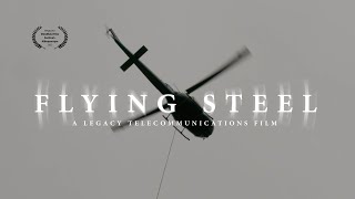 Flying Steel (Award Winning Short Documentary Film) #towerclimb #helicopter