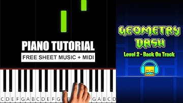 Geometry Dash - (Level 2) Back On Track - (BEGINNER) Piano Tutorial