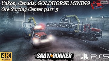 SnowRunner Yukon, Canada. GOLDHORSE MINING; Ore Sorting Center part 5 (PS5, 4K 60FPS)