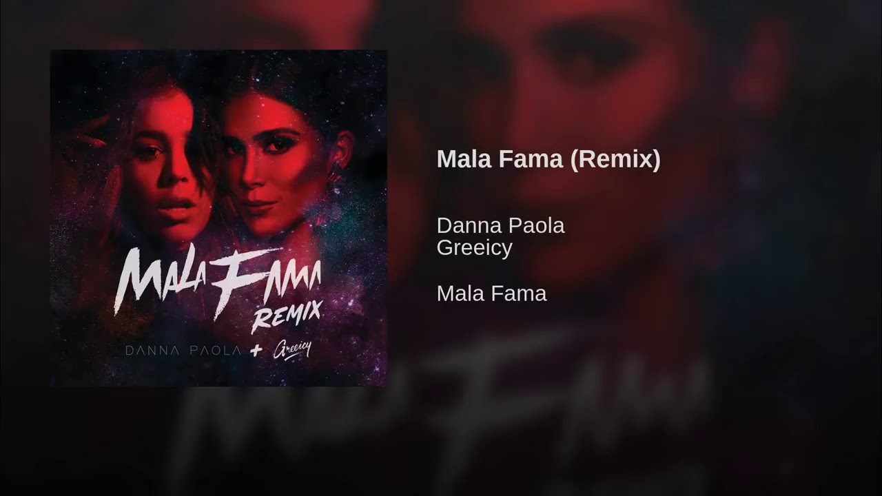 Resultado de imagen para Danna Paola & Greeicy - Mala Fama Remix