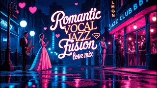 Romantic Vocal Jazz Fusion  Night City Love Mix
