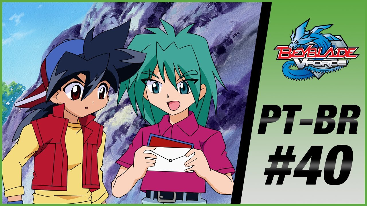 BEYBLADE VFORCE PT-BR EPISÓDIO 40: SITUAÇÃO DIFÍCIL.