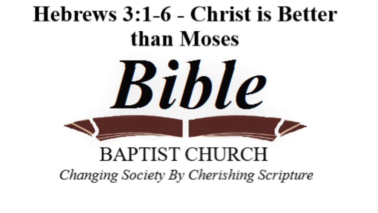 Hebrews 3:1-6 - Christ is Better than Moses - Hebrews 3:1-6 - Bible Portal