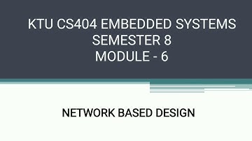 KTU CS404 Embedded systems|Module 6|Network Based Design