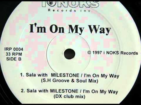 Sala with MILESTONE - I'm On My Way (S.H Groove & Soul Mix)
