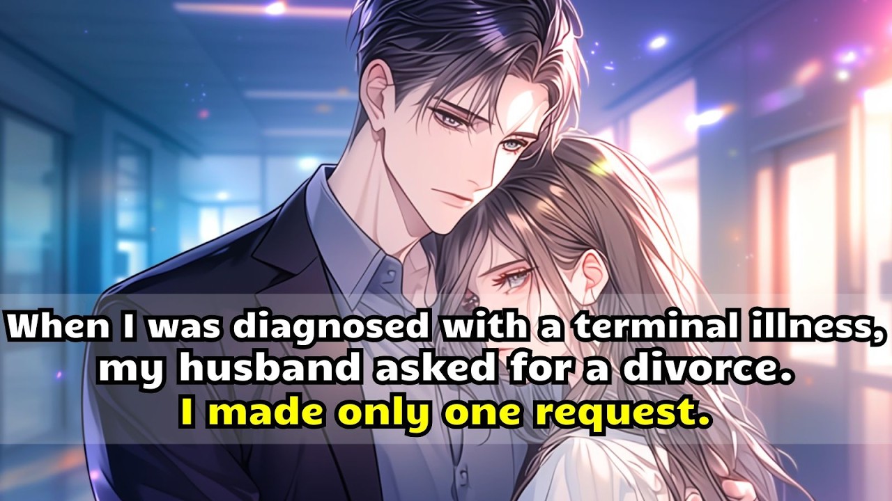 When I was diagnosed with a terminal illness, he asked for a divorce. I made only one request